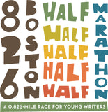 Design on t-shirt: 826 Boston Half Half Half Half Half Marathon, a 0.826-mile race for young writers.